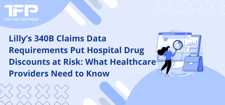Lilly’s 340B claims data requirements impacting hospital drug discounts and compliance for healthcare providers in 2026